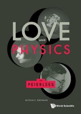 Love And Physics: The Peierlses - Misha Shifman - cover