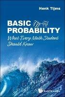 Basic Probability: What Every Math Student Should Know - Henk Tijms - cover