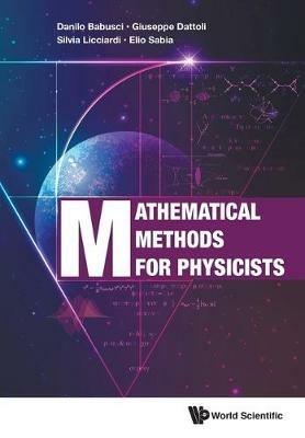 Mathematical Methods For Physicists - Danilo Babusci,Giuseppe Dattoli,Silvia Licciardi - cover