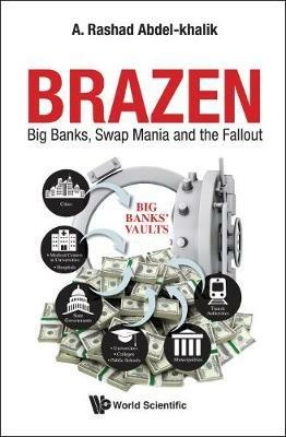 Brazen: Big Banks, Swap Mania And The Fallout - A Rashad Abdel-khalik - cover