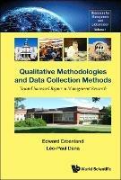 Qualitative Methodologies And Data Collection Methods: Toward Increased Rigour In Management Research - Edward Groenland,Leo-paul Dana - cover