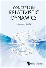 Concepts In Relativistic Dynamics
