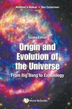 Origin And Evolution Of The Universe: From Big Bang To Exobiology