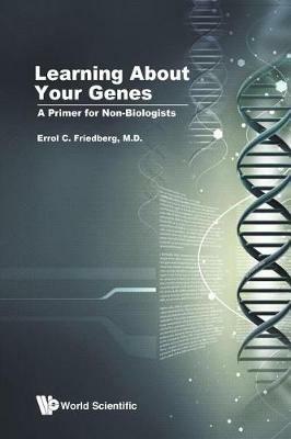 Learning About Your Genes: A Primer For Non-biologists - Errol C Friedberg - cover