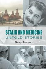 Stalin And Medicine: Untold Stories