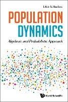 Population Dynamics: Algebraic And Probabilistic Approach - Utkir A Rozikov - cover