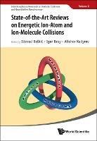State-of-the-art Reviews On Energetic Ion-atom And Ion-molecule Collisions