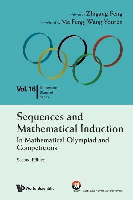 Sequences And Mathematical Induction:in Mathematical Olympiad And Competitions (2nd Edition) - Zhigang Feng - cover