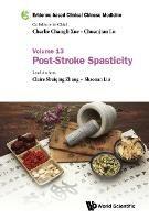 Evidence-based Clinical Chinese Medicine - Volume 13: Post-stroke Spasticity