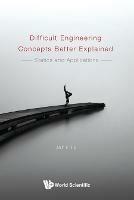 Difficult Engineering Concepts Better Explained: Statics And Applications - Jay F Tu - cover