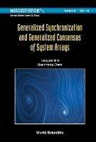 Generalized Synchronization And Generalized Consensus Of System Arrays - Lequan Min,Guanrong Chen - cover