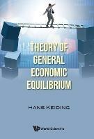 Theory Of General Economic Equilibrium - Hans Keiding - cover