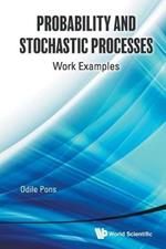 Probability And Stochastic Processes: Work Examples
