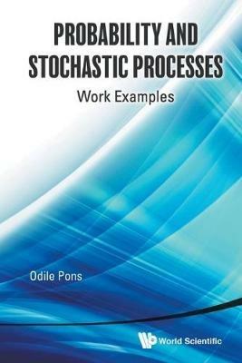 Probability And Stochastic Processes: Work Examples - Odile Pons - cover