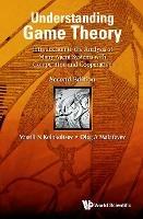 Understanding Game Theory: Introduction To The Analysis Of Many Agent Systems With Competition And Cooperation - Vasily N Kolokoltsov,Oleg A Malafeyev - cover