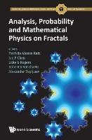 Analysis, Probability And Mathematical Physics On Fractals - cover