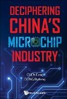 Deciphering China's Microchip Industry - Fang Chen,Ruifeng Dong - cover