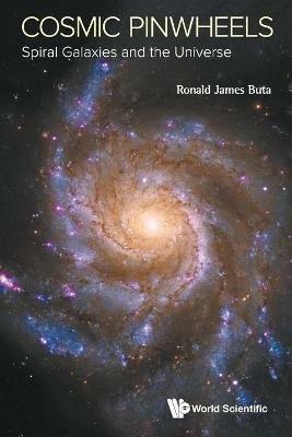 Cosmic Pinwheels: Spiral Galaxies And The Universe - Ronald J Buta - cover