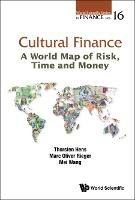 Cultural Finance: A World Map Of Risk, Time And Money - Thorsten Hens,Marc Oliver Rieger,Mei Wang - cover