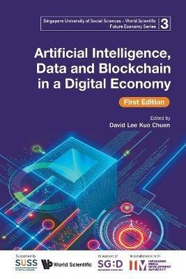 Artificial Intelligence, Data And Blockchain In A Digital Economy (First Edition) - . Infocomm Media Development Authority - cover