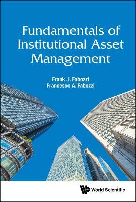 Fundamentals Of Institutional Asset Management - Frank J Fabozzi,Francesco A Fabozzi - cover