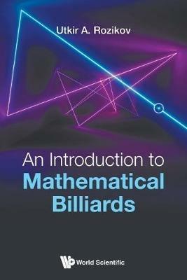 Introduction To Mathematical Billiards, An - Utkir A Rozikov - cover