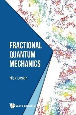 Fractional Quantum Mechanics - Nick Laskin - cover