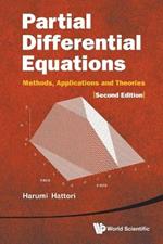 Partial Differential Equations: Methods, Applications And Theories (2nd Edition)