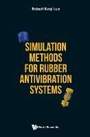 Simulation Methods For Rubber Antivibration Systems - Robert Keqi Luo - cover