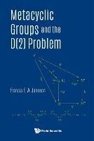 Metacyclic Groups And The D(2) Problem - Francis E A Johnson - cover