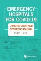 Emergency Hospitals For Covid-19: Construction And Operation Manual