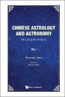 Chinese Astrology And Astronomy: An Outside History - Xiaoyuan Jiang - cover