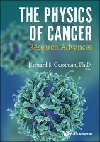 Physics Of Cancer, The: Research Advances - cover