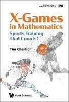 X Games In Mathematics: Sports Training That Counts! - Timothy P Chartier - cover