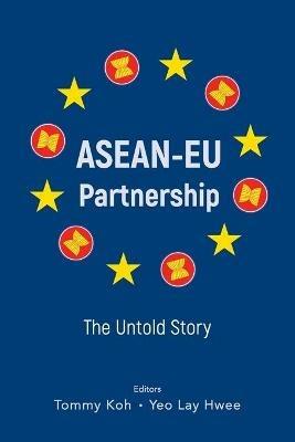Asean-eu Partnership: The Untold Story - cover