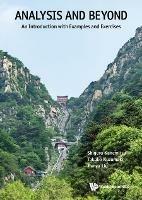 Analysis And Beyond: An Introduction With Examples And Exercises - Shigeru Kanemitsu,Takako Kuzumaki,Jianya Liu - cover