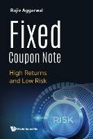 Fixed Coupon Note: High Returns And Low Risk - Rajiv Aggarwal - cover