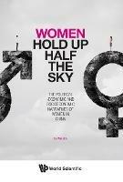 Women Hold Up Half The Sky: The Political-economic And Socioeconomic Narratives Of Women In China - Tai Wei Lim - cover