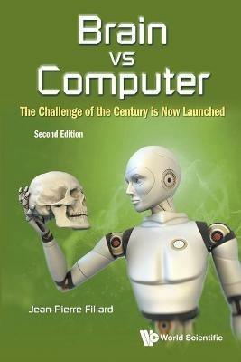 Brain Vs Computer: The Challenge Of The Century Is Now Launched - Jean-pierre Fillard - cover