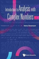 Introduction To Analysis With Complex Numbers