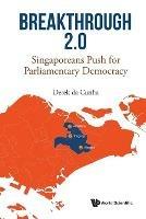 Breakthrough 2.0: Singaporeans Push For Parliamentary Democracy - Derek Da Cunha - cover