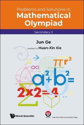 Problems And Solutions In Mathematical Olympiad (Secondary 3) - Jun Ge - cover