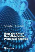 Magnetic Micro-/nano-materials For Proteomics Analysis - Nianrong Sun,Chunhui Deng - cover