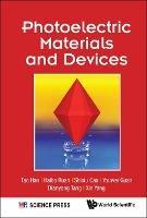 Photoelectric Materials And Devices - Tao Han,Haibo Ruan,Shixiu Cao - cover