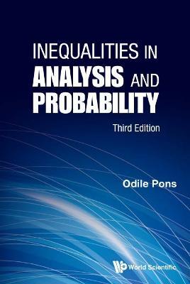 Inequalities In Analysis And Probability (Third Edition) - Odile Pons - cover