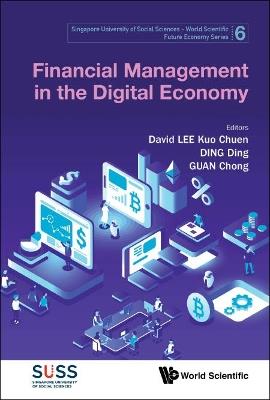 Financial Management In The Digital Economy - David Kuo Chuen Lee,Ding Ding,Chong Guan - cover