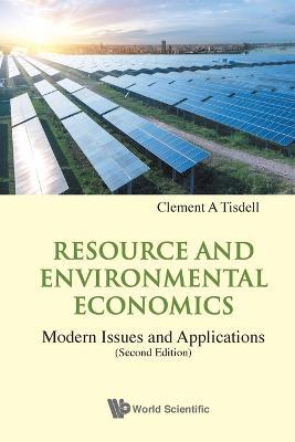 Resource And Environmental Economics: Modern Issues And Applications - Clement A Tisdell - cover