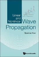 Linear And Nonlinear Wave Propagation - Spencer P Kuo - cover