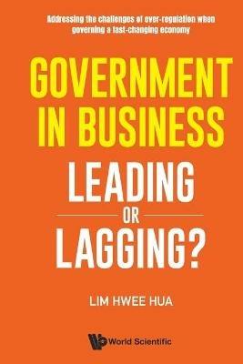 Government In Business: Leading Or Lagging? - Hwee Hua Lim - cover