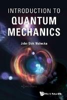 Introduction To Quantum Mechanics - John Dirk Walecka - cover